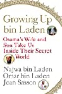 cover of the book Growing Up bin Laden: Osama’s Wife and Son Take Us Inside Their Secret World