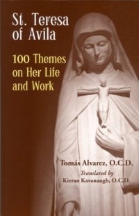 cover of the book St. Teresa of Avila 100 Themes on Her Life and Work