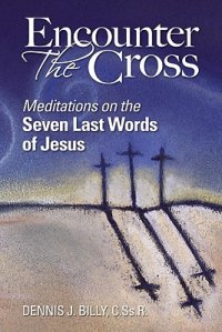 cover of the book Encounter the Cross: Meditations on the Seven Last Words of Jesus