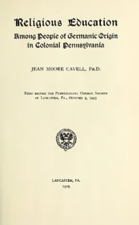 cover of the book Religious Education Among People of Germanic Origin in Colonial Pennsylvania