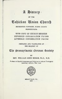 cover of the book A history of the Tohickon Union Church, Bedminster Township, Bucks County, Pennsylvania : with copy of church records, Reformed congregation 1745-1869, Lutheran congregation 1749-1840