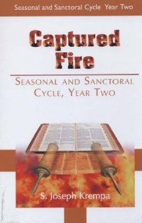 cover of the book Captured Fire: Seasonal and Sanctoral Cycle, Year Two