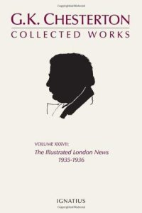 cover of the book The Collected Works of G.K. Chesterton, Vol 37: The Illustrated London News, 1935-1936