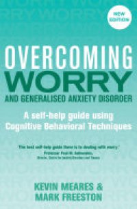 cover of the book Overcoming Worry and Generalised Anxiety Disorder: A self-help guide using cognitive behavioural techniques