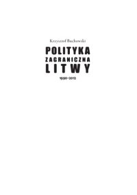 cover of the book Polityka zagraniczna Litwy 1990-2012: główne kierunki i uwarunkowania /