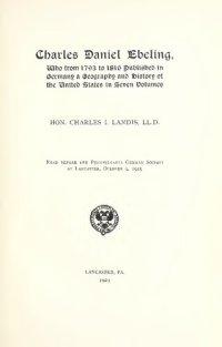 cover of the book Charles Daniel Ebeling, who from 1793 to 1816 published in Germany a geography and history of the United States in seven volumes