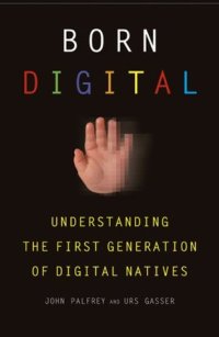 cover of the book Born Digital: Understanding the First Generation of Digital Natives