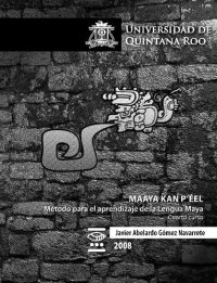 cover of the book Maaya kan pʼéel. Método para el aprendizaje de la Lengua Maya. Cuarto curso