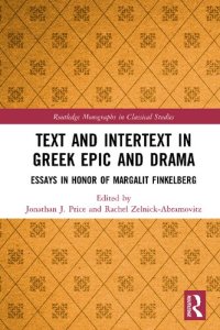 cover of the book Text and Intertext in Greek Epic and Drama: Essays in Honor of Margalit Finkelberg