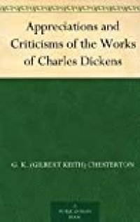 cover of the book Appreciations and Criticisms of the Works of Charles Dickens