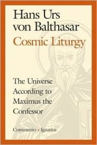 cover of the book Cosmic Liturgy: The Universe According to Maximus the Confessor