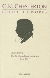 cover of the book The Collected Works of G.K. Chesterton, Vol. 36: The Illustrated London News