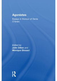 cover of the book Agonistes: Essays in Honour of Denis O'Brien