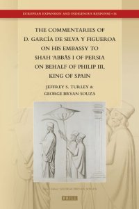 cover of the book The Commentaries of D. García de Silva y Figueroa on his Embassy to Shah ʿAbbās I of Persia on Behalf of Philip III, King of Spain