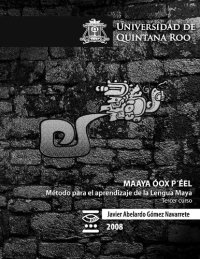 cover of the book Maaya óox pʼéel. Método para el aprendizaje de la Lengua Maya. Tercer curso