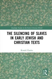 cover of the book The Silencing of Slaves in Early Jewish and Christian Texts