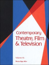 cover of the book Contemporary Theatre, Film and Television: A Biographical Guide Featuring Performers, Directors, Writers, Producers, Designers, Managers, Choreographers, Technicians, Composers, Executives, dan: 46