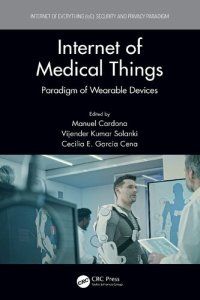 cover of the book Internet of Medical Things: Paradigm of Wearable Devices (Internet of Everything (IoE))