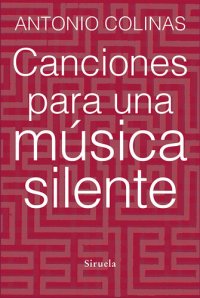 cover of the book Canciones para una música silente (Libros del Tiempo)