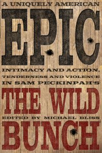 cover of the book Uniquely American Epic : Intimacy and Action, Tenderness and Violence in Sam Peckinpah's the Wild Bunch