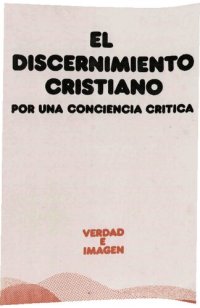 cover of the book El discernimiento cristiano : Por una conciencia crítica