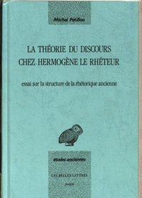 cover of the book La théorie du discours chez Hermogène le Rhéteur : essai sur les structures linguistiques de la rhétorique ancienne