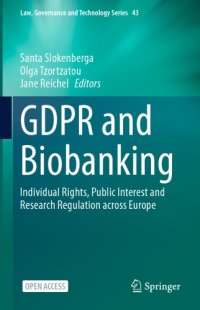 cover of the book GDPR And Biobanking: Individual Rights, Public Interest And Research Regulation Across Europe