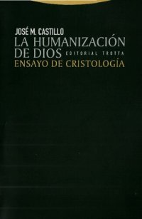 cover of the book La humanización de Dios: ensayo de cristología