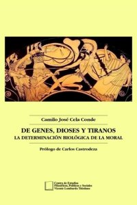 cover of the book De genez, dioses y tiranos : la determinación biológica de la moral