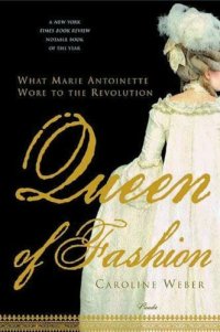 cover of the book Queen of Fashion: What Marie Antoinette Wore to the Revolution