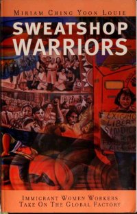 cover of the book Sweatshop warriors : immigrant women workers take on the global factory