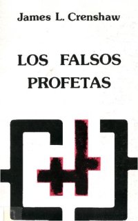 cover of the book Los Falsos profetas : conflicto en la religión de Israel