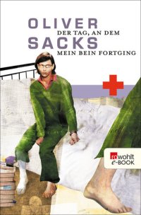 cover of the book Der Tag, an dem mein Bein fortging