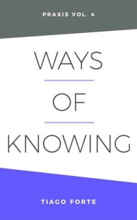 cover of the book Ways of Knowing: Praxis Volume 4