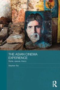 cover of the book The Asian Cinema Experience : Styles, spaces, theory