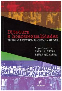 cover of the book Ditadura e homossexualidades: repressão, resistência e a busca da verdade