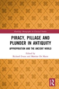 cover of the book Piracy, Pillage, and Plunder in Antiquity: Appropriation and the Ancient World