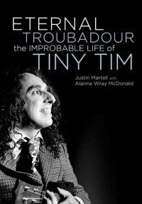 cover of the book Eternal Troubadour: The Improbable Life of Tiny Tim