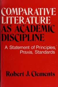 cover of the book Comparative literature as academic discipline : a statement of principles, praxis, standards