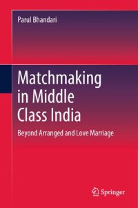 cover of the book Matchmaking in Middle Class India: Beyond Arranged and Love Marriage