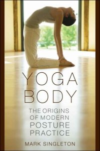 cover of the book Yoga Body: The Origins of Modern Posture Practice