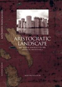 cover of the book Aristocratic Landscape: The Spatial Ideology of the Medieval Aristocracy