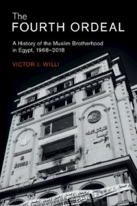 cover of the book The Fourth Ordeal: A History Of The Muslim Brotherhood In Egypt, 1968–2018