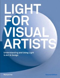 cover of the book Light for Visual Artists: Understanding and Using Light in Art & Design