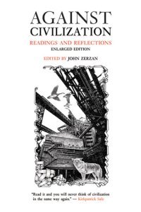 cover of the book Against Civilization: Readings and Reflections