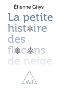 cover of the book La petite histoire des flocons de neige