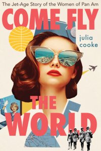 cover of the book Come Fly the World