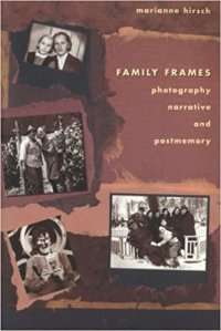 cover of the book Family Frames : Photography, Narrative and Postmemory