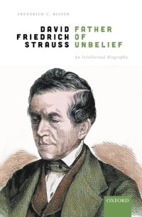 cover of the book David Friedrich Strauß, Father Of Unbelief: An Intellectual Biography