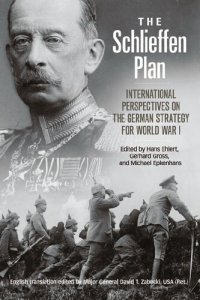 cover of the book The Schlieffen Plan: International Perspectives on the German Strategy for World War I